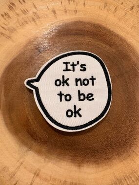 Bubble Patch - "It's ok not to be ok"